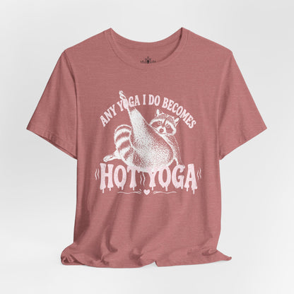 Any Yoga Is Do Becomes Hot Yoga Tee