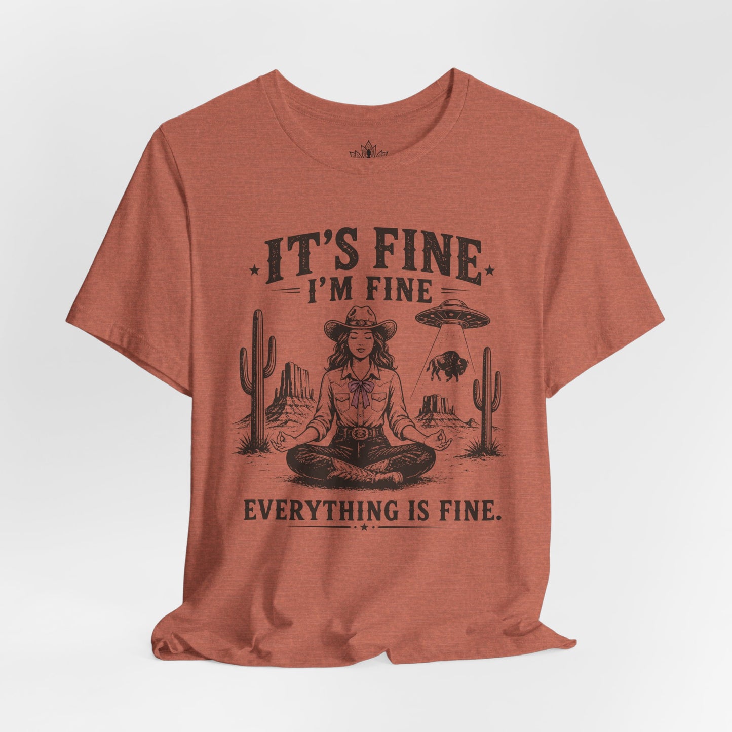 Everything Is Fine Cowgirl UFO Tee