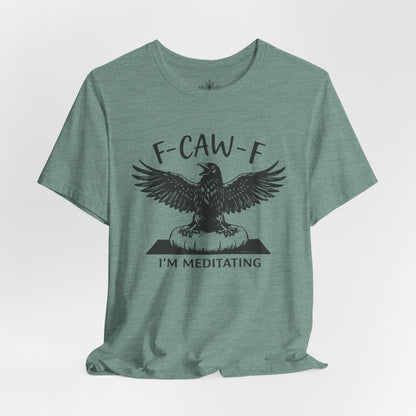F-CAW-F I'm Meditating