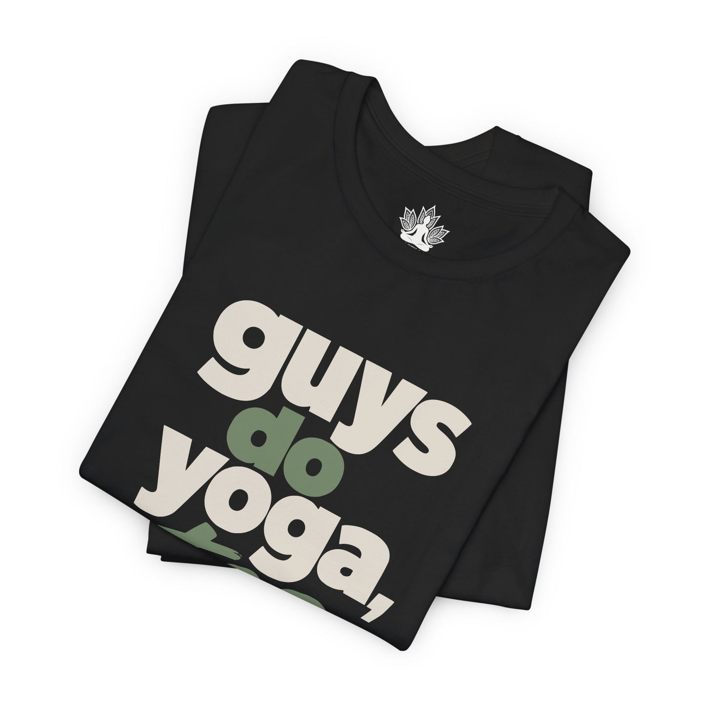 Guys Do Yoga Too Tee