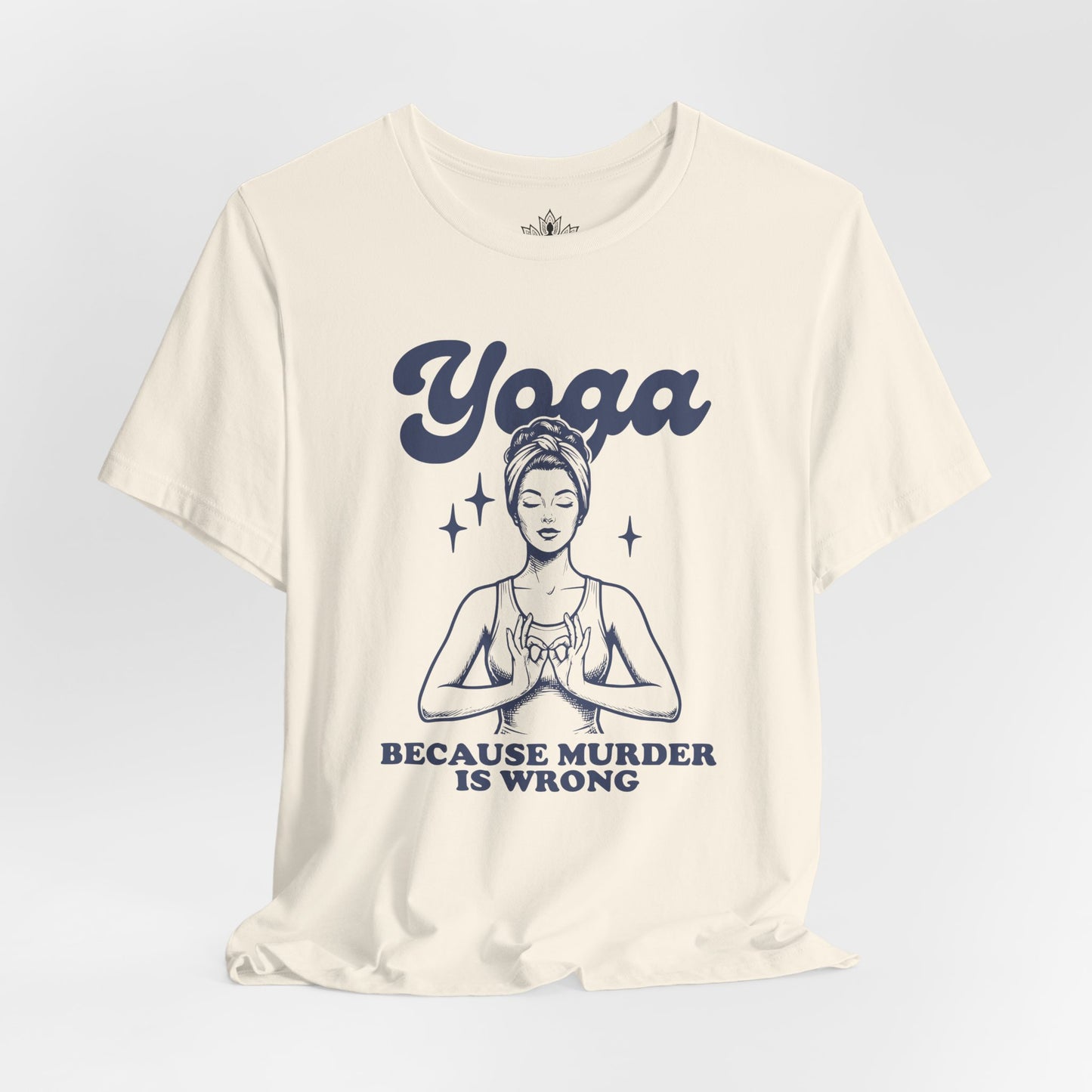 Yoga Because Murder Is Wrong Tee