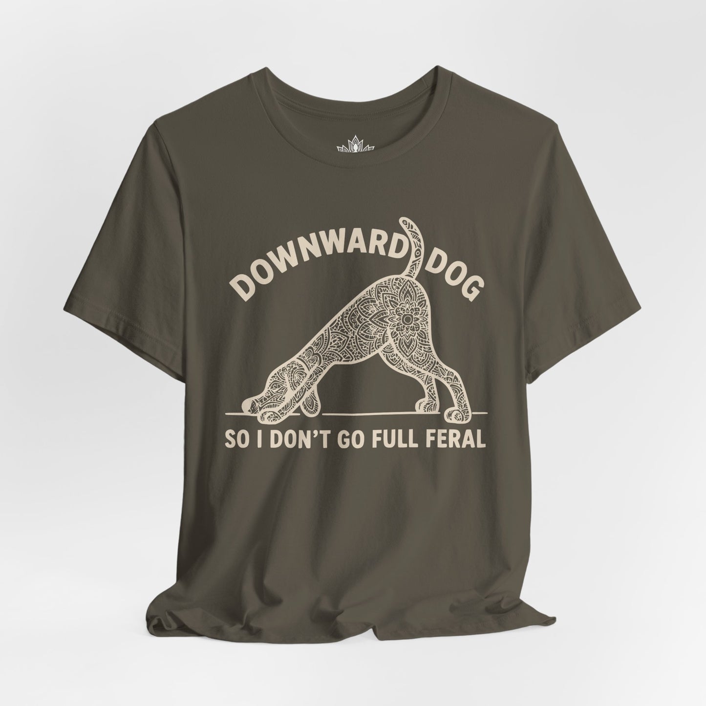 Downward Dog So I Don't Go Feral Tee
