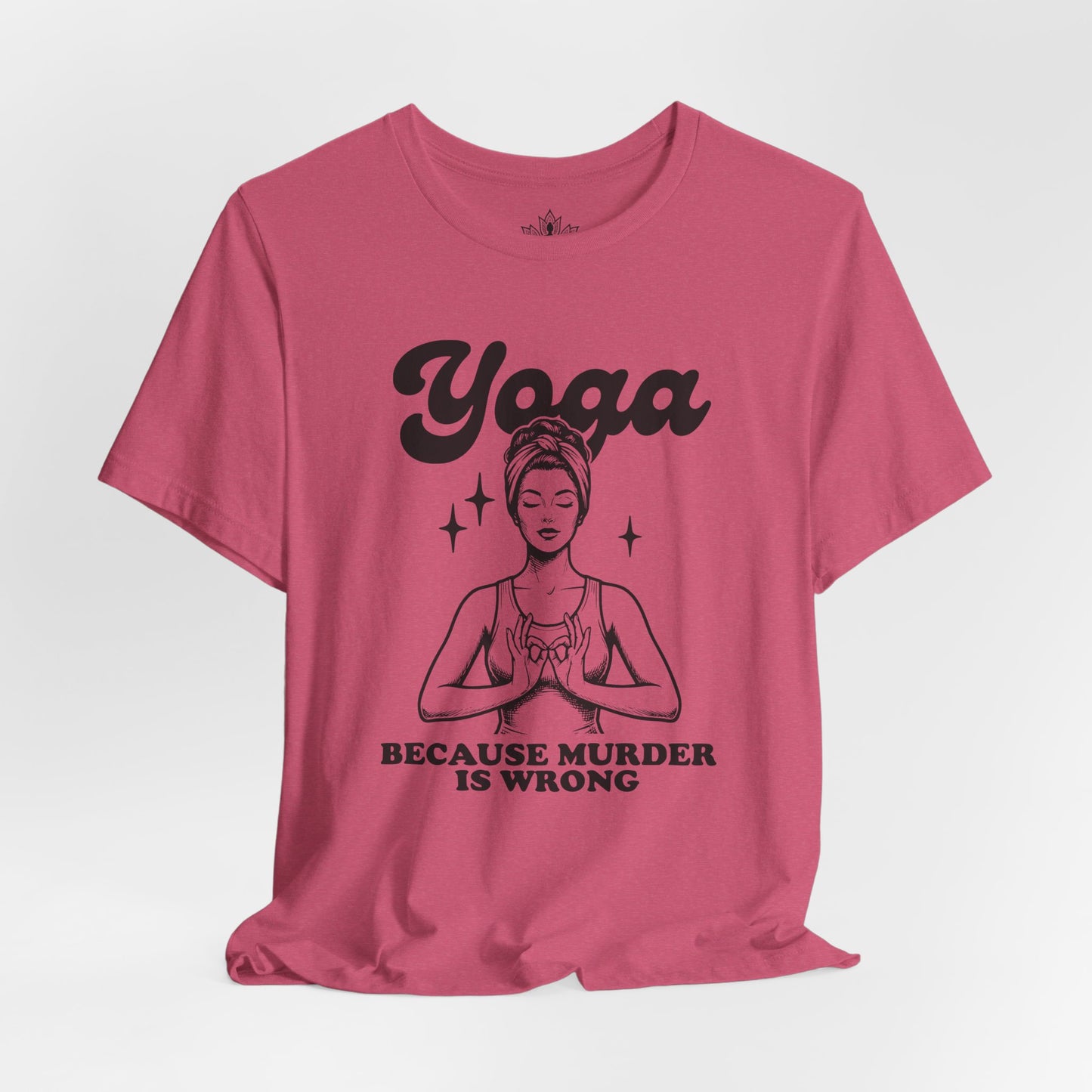 Yoga Because Murder Is Wrong Tee
