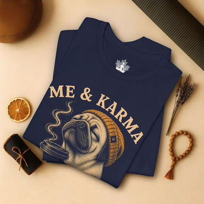 Me & Karma Vibe Like That Pug Tee