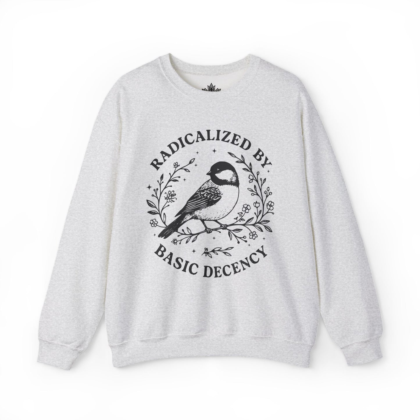 Radicalized By Basic Decency Sweatshirt