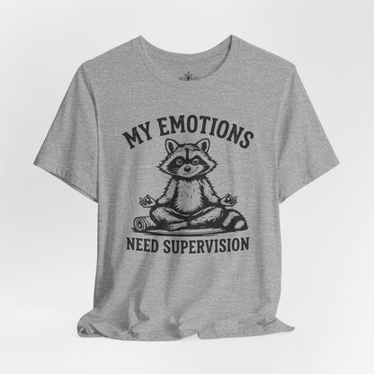 My Emotions Need Supervision Men Tee