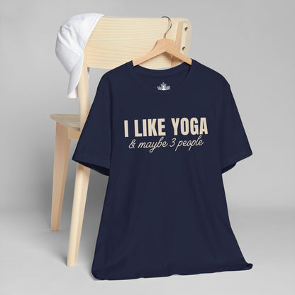 I Like Yoga & Maybe 3 People - Funny Men Tee