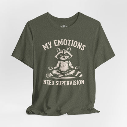 My Emotions Need Supervision Tee