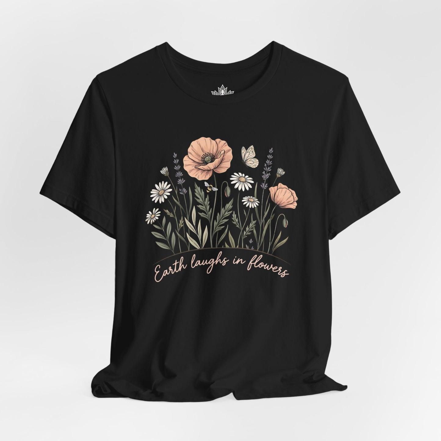 Earth Laughs in Flowers – Mindful Floral Quote Tee
