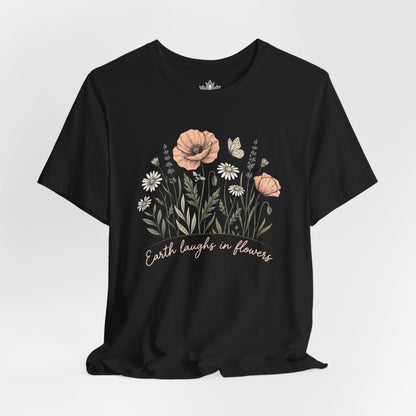 Earth Laughs in Flowers – Mindful Floral Quote Tee