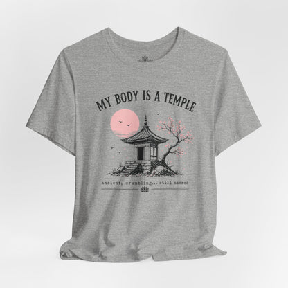 My Body Is A Temple: Ancient, Crambling, Still Sacred Tee
