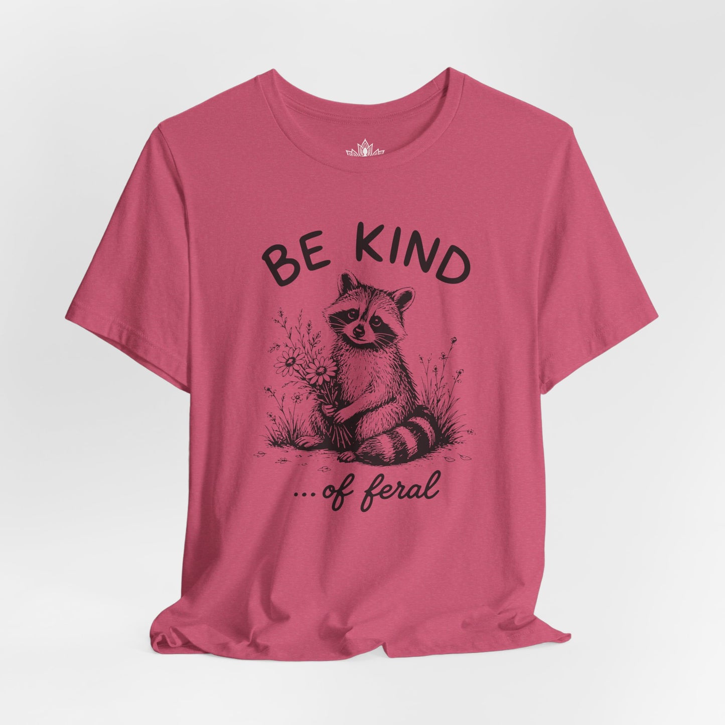 Be Kind Of Feral Tee
