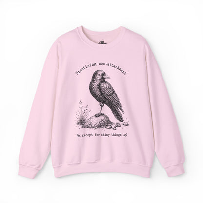 Non-Attachment, Except For Shiny Things Sweatshirt
