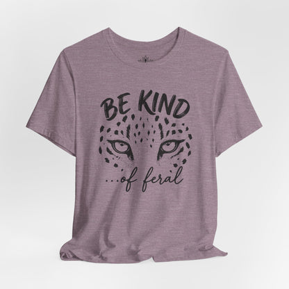Be Kind Of Feral Leopard Tee