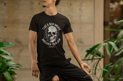 Take a Deep Breath - Unclench Your Jaw Skull Tee