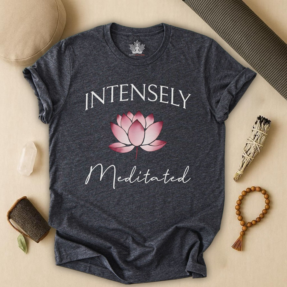 Intensely Meditated – Lotus Zen Tee