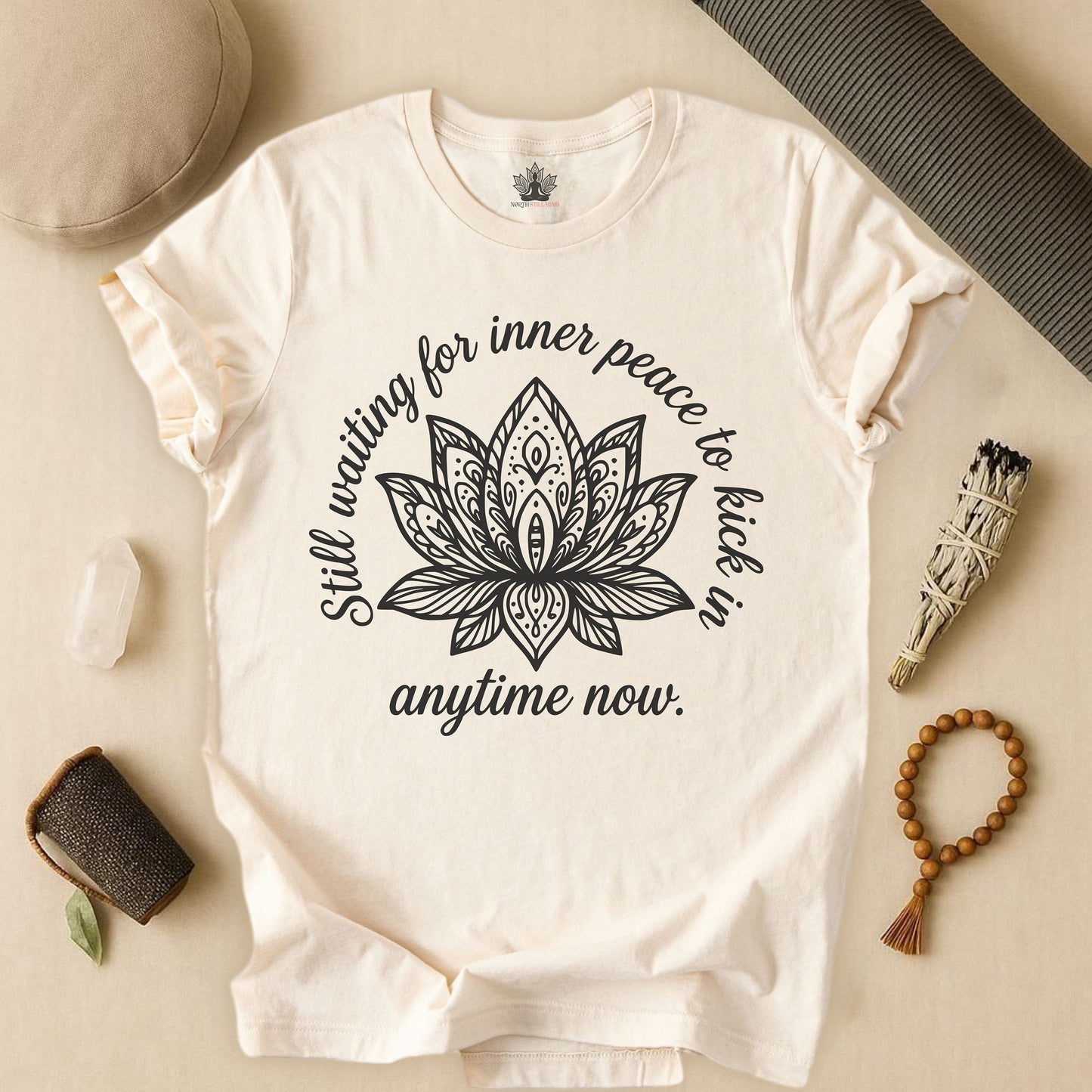 Still Waiting For Inner Peace - Anytime Now Funny Tee