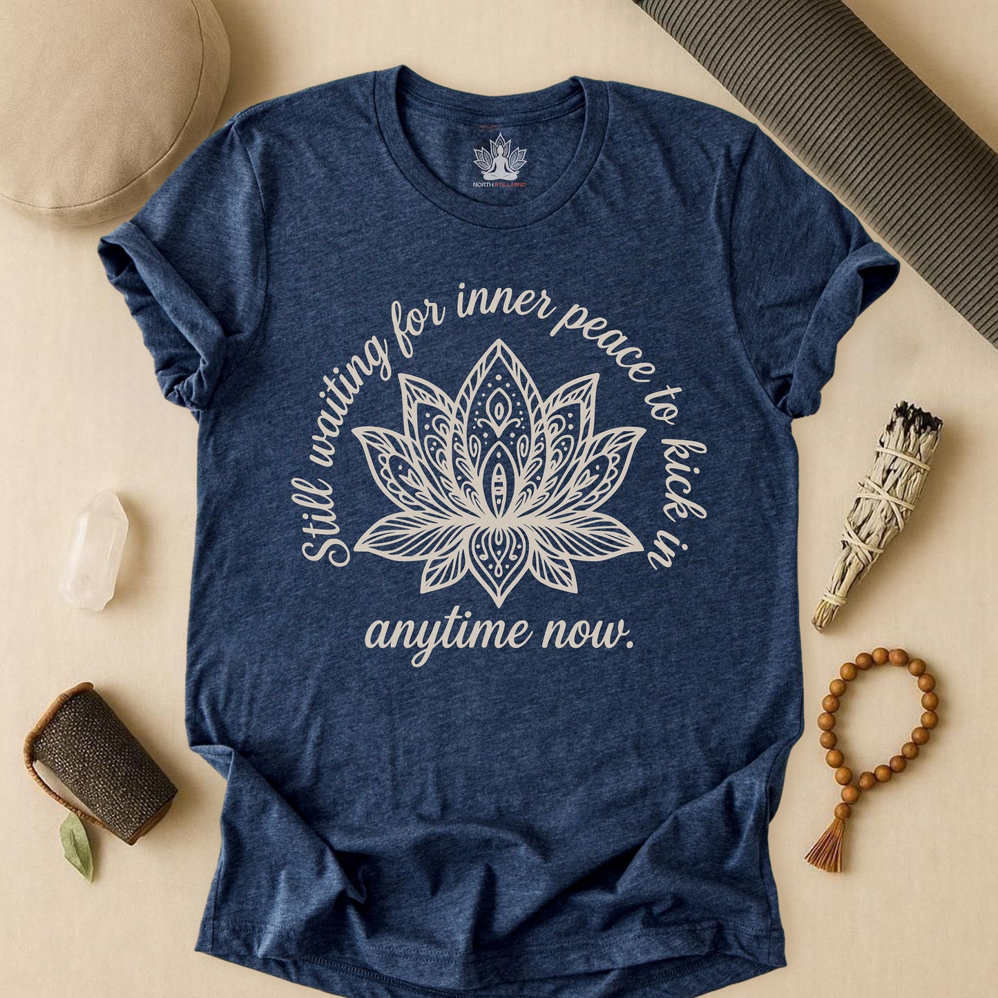 Still Waiting For Inner Peace - Anytime Now Funny Tee