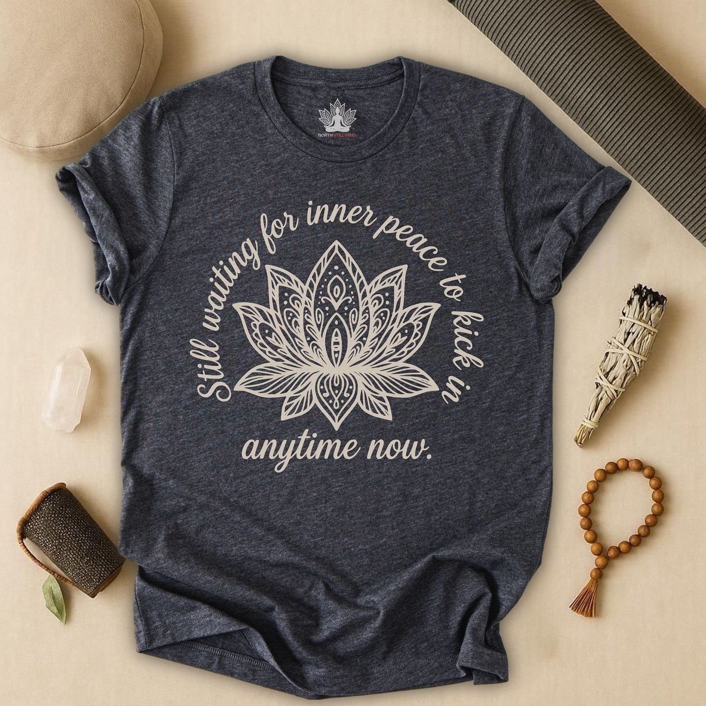Still Waiting For Inner Peace - Anytime Now Funny Tee