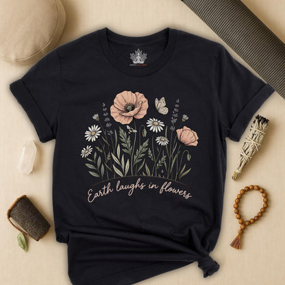 Earth Laughs in Flowers – Mindful Floral Quote Tee
