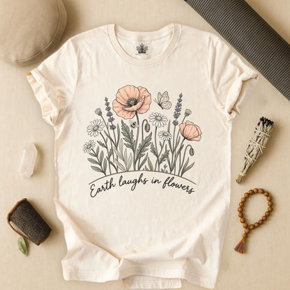Earth Laughs in Flowers – Mindful Floral Quote Tee