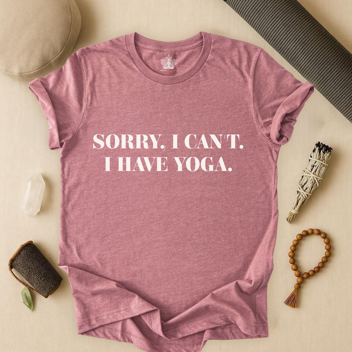 Sorry I Can’t, I Have Yoga Tee
