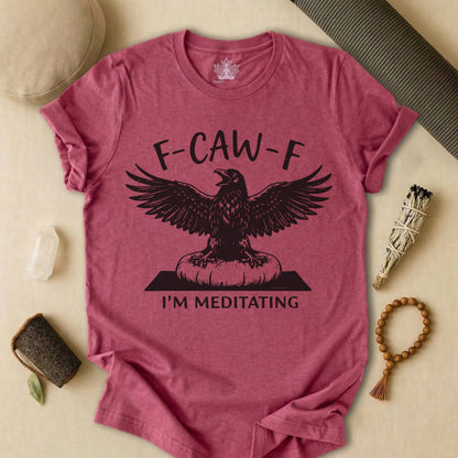 F-CAW-F I'm Meditating