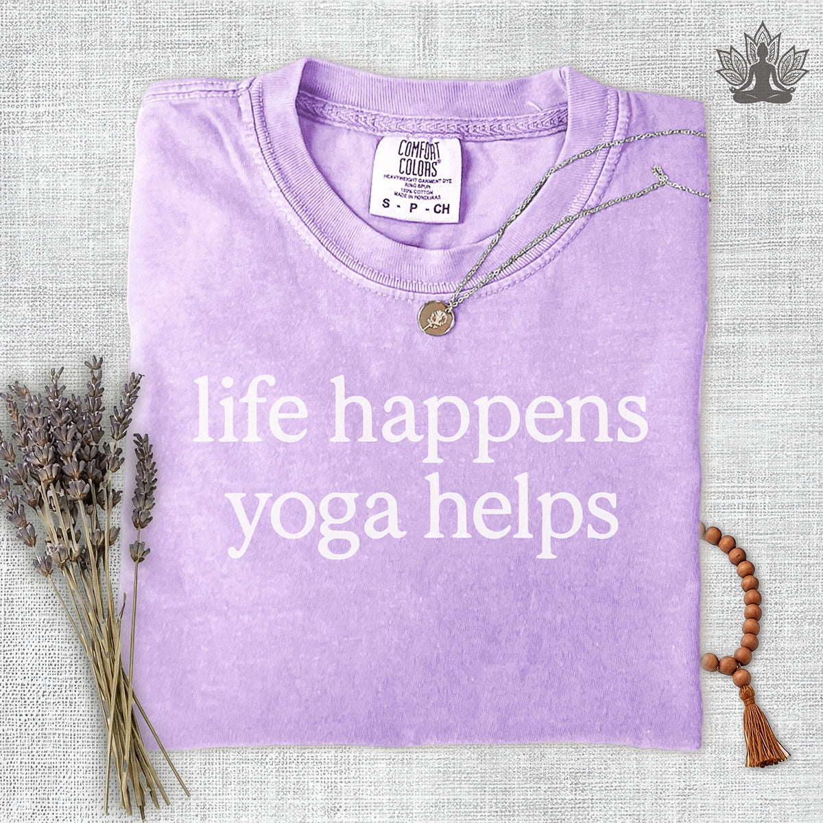 Life Happens Yoga Helps Comfort Colors Tee