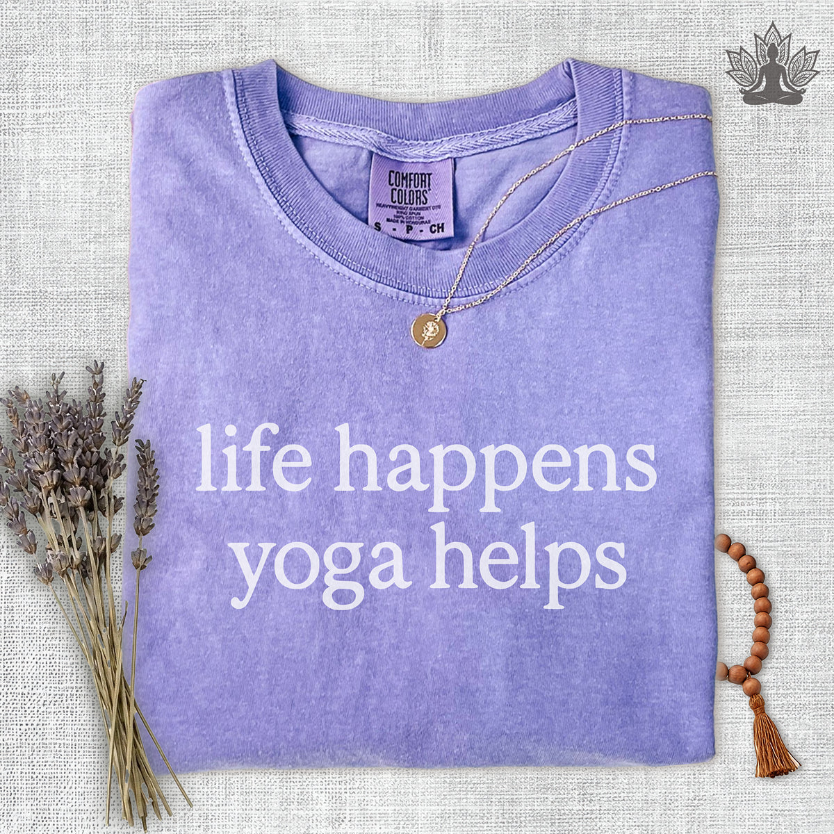 Life Happens Yoga Helps Comfort Colors Tee