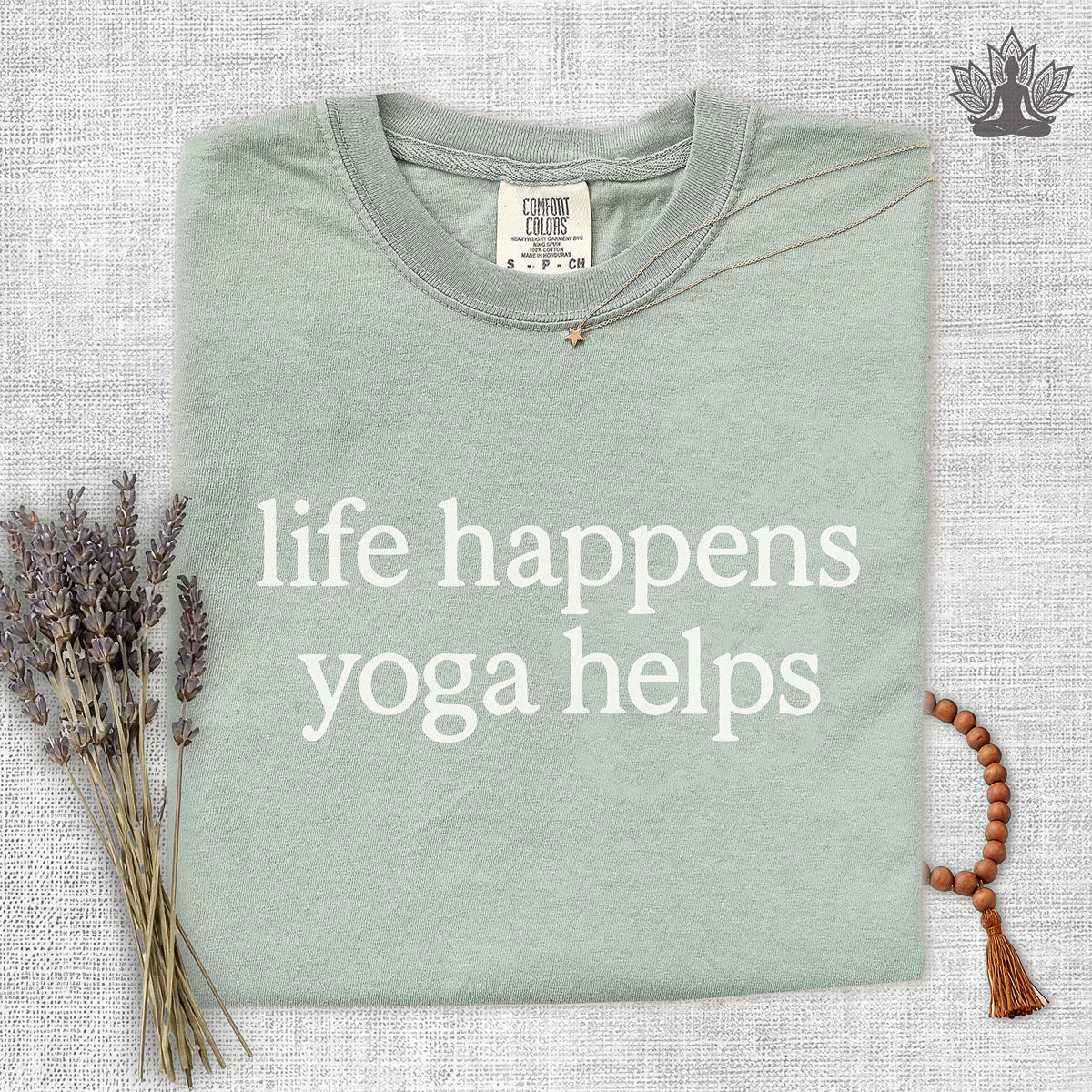 Life Happens Yoga Helps Comfort Colors Tee