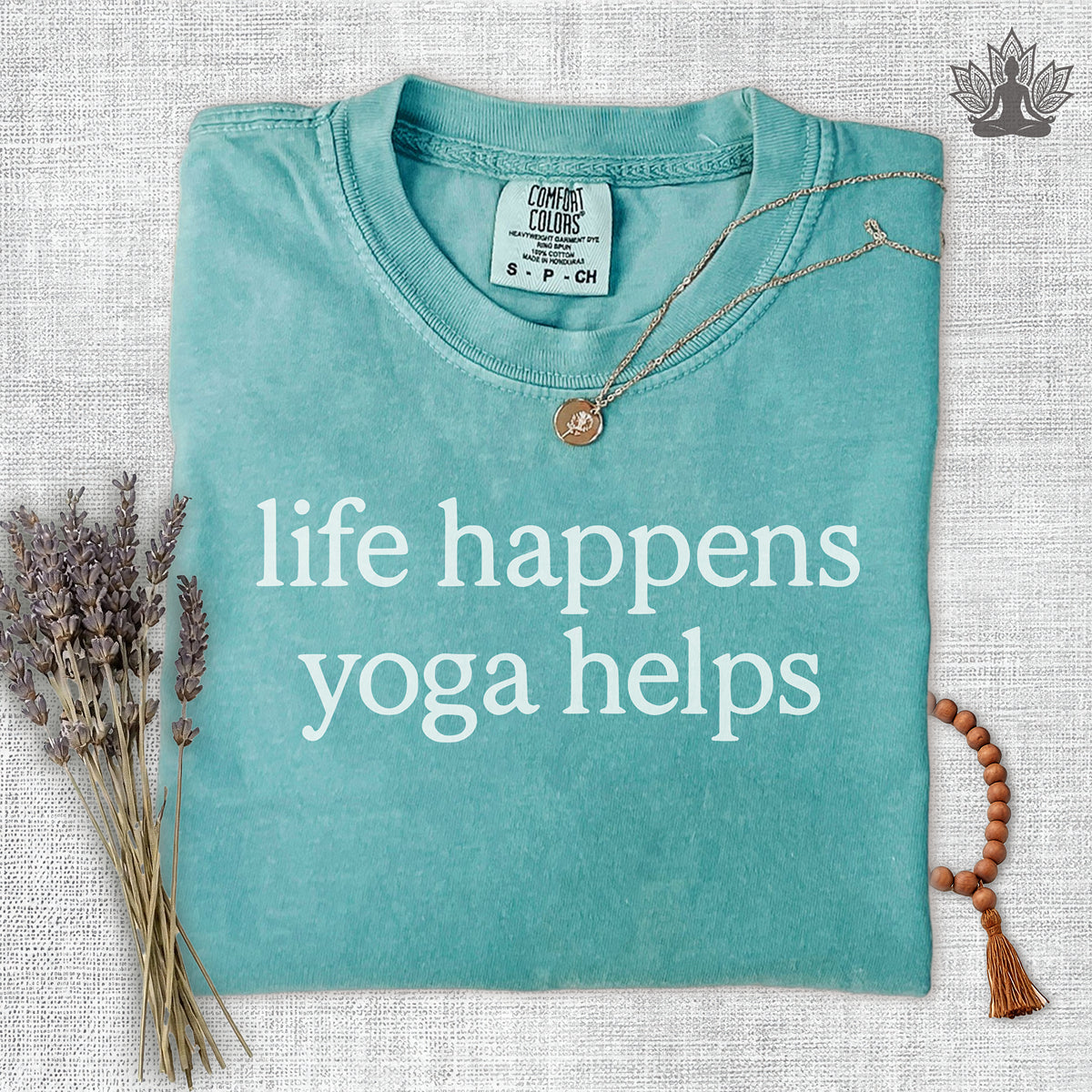 Life Happens Yoga Helps Comfort Colors Tee