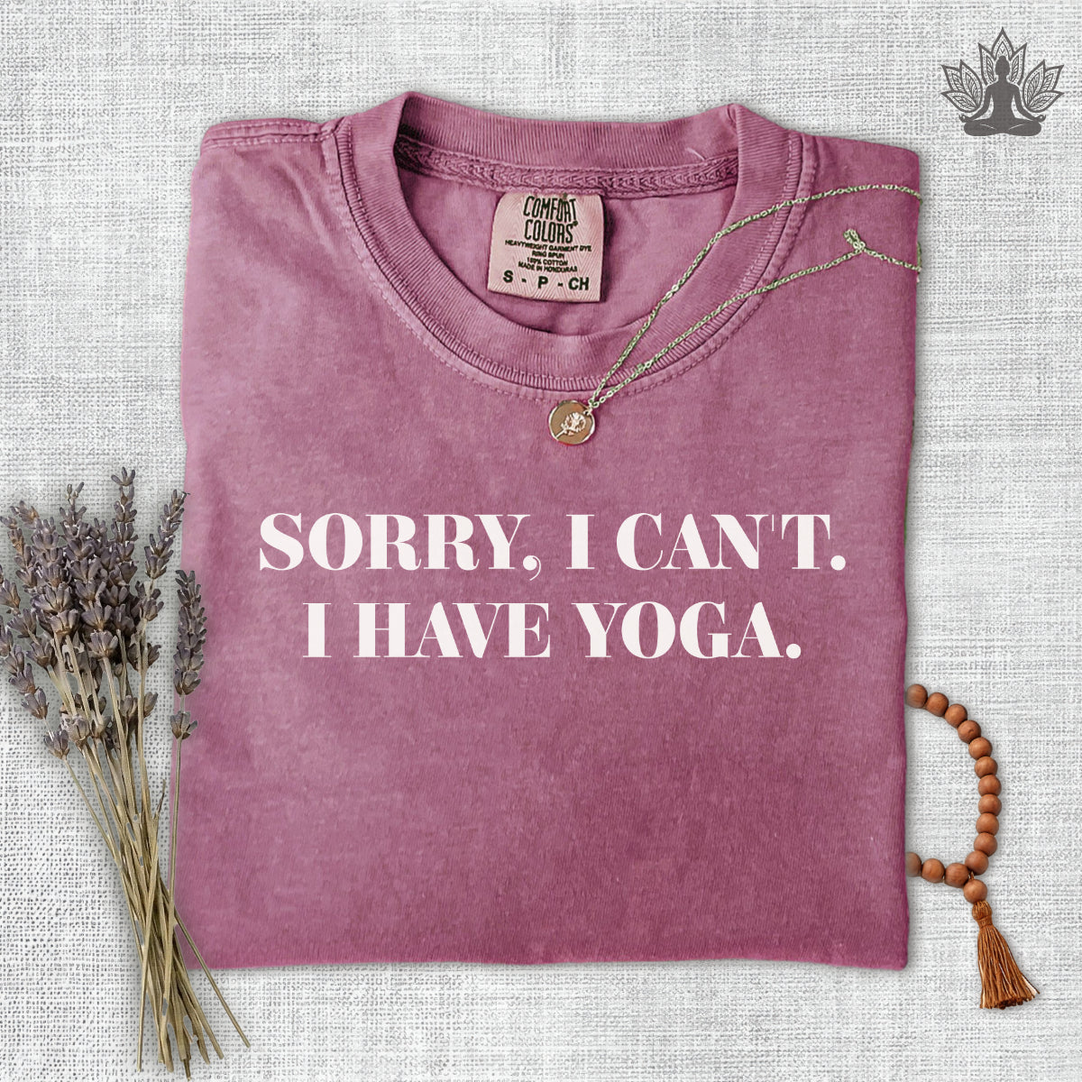 Sorry I Can't, I Have Yoga Comfort Colors Tee