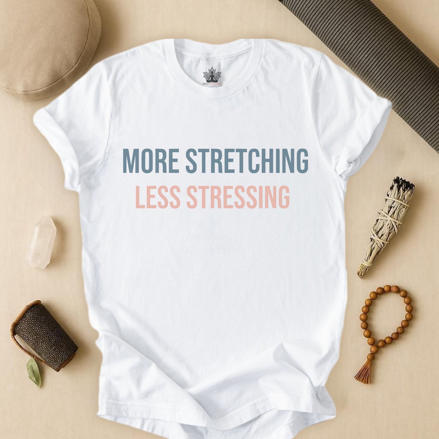 More Stretching Less Stressing Tee