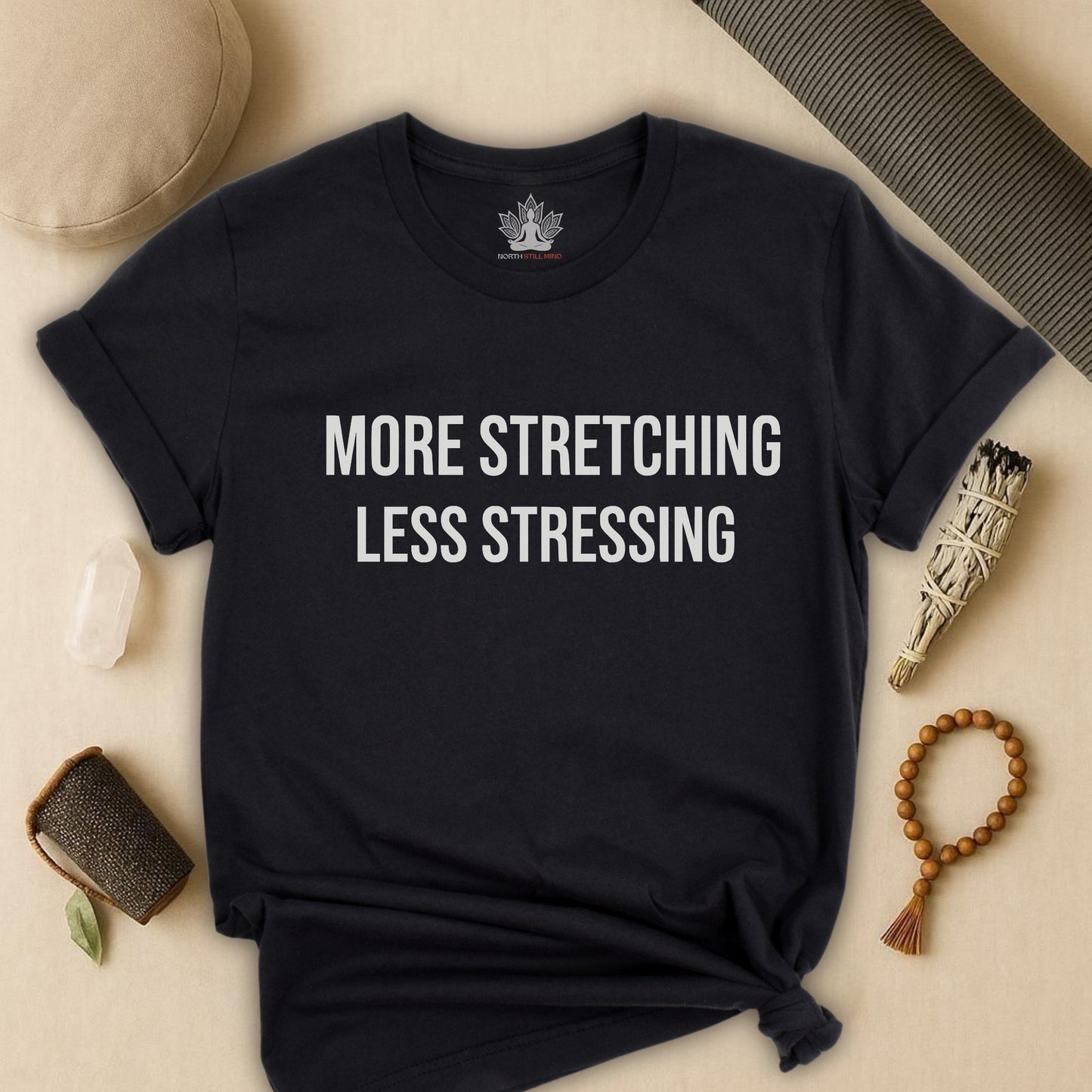 More Stretching Less Stressing Tee