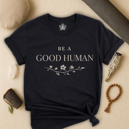 Be A Good Human Tee