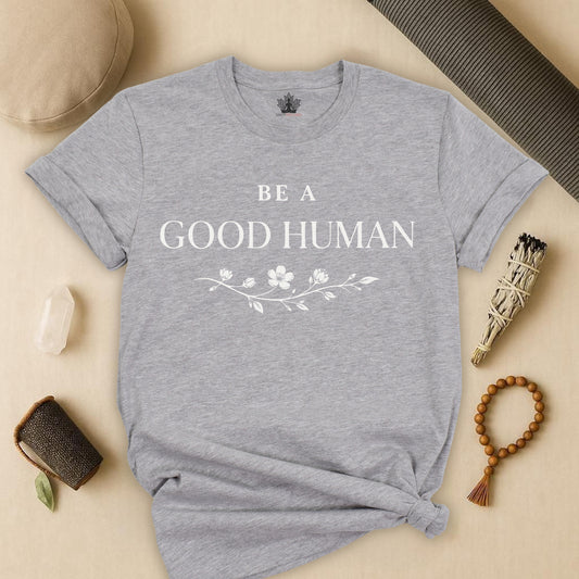 Be A Good Human Tee
