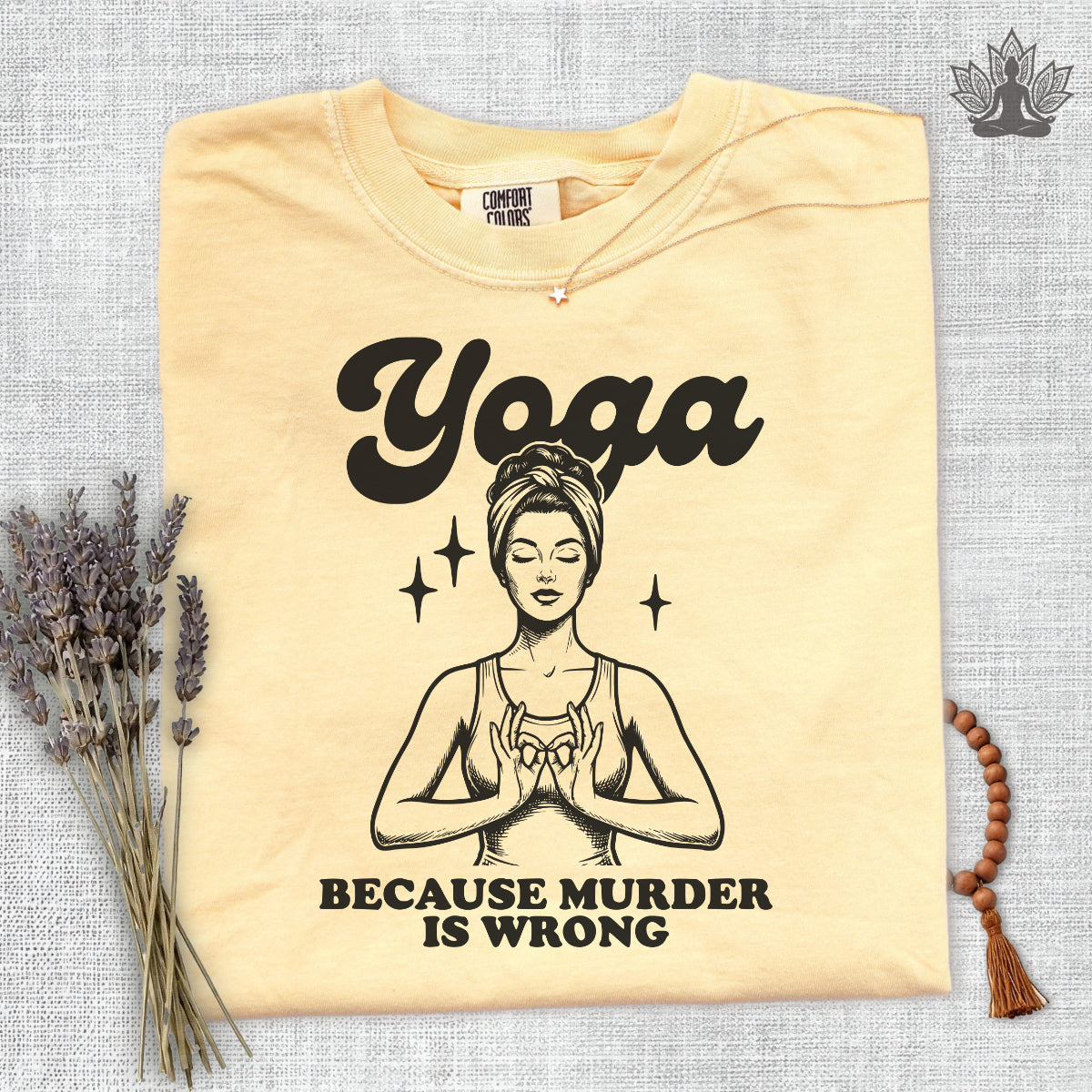 Yoga, Because Murder Is Wrong Comfort Colors Tee