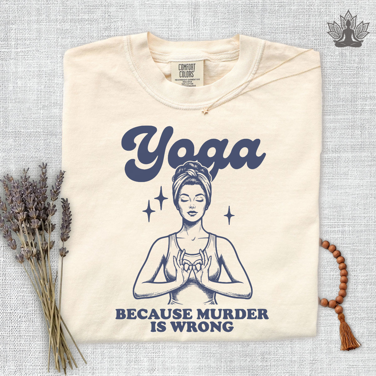 Yoga, Because Murder Is Wrong Comfort Colors Tee