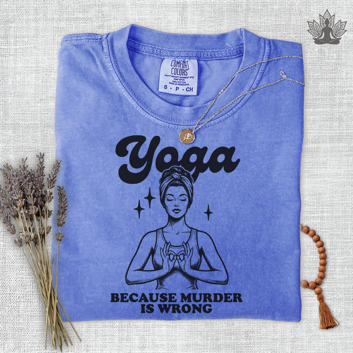 Yoga, Because Murder Is Wrong Comfort Colors Tee