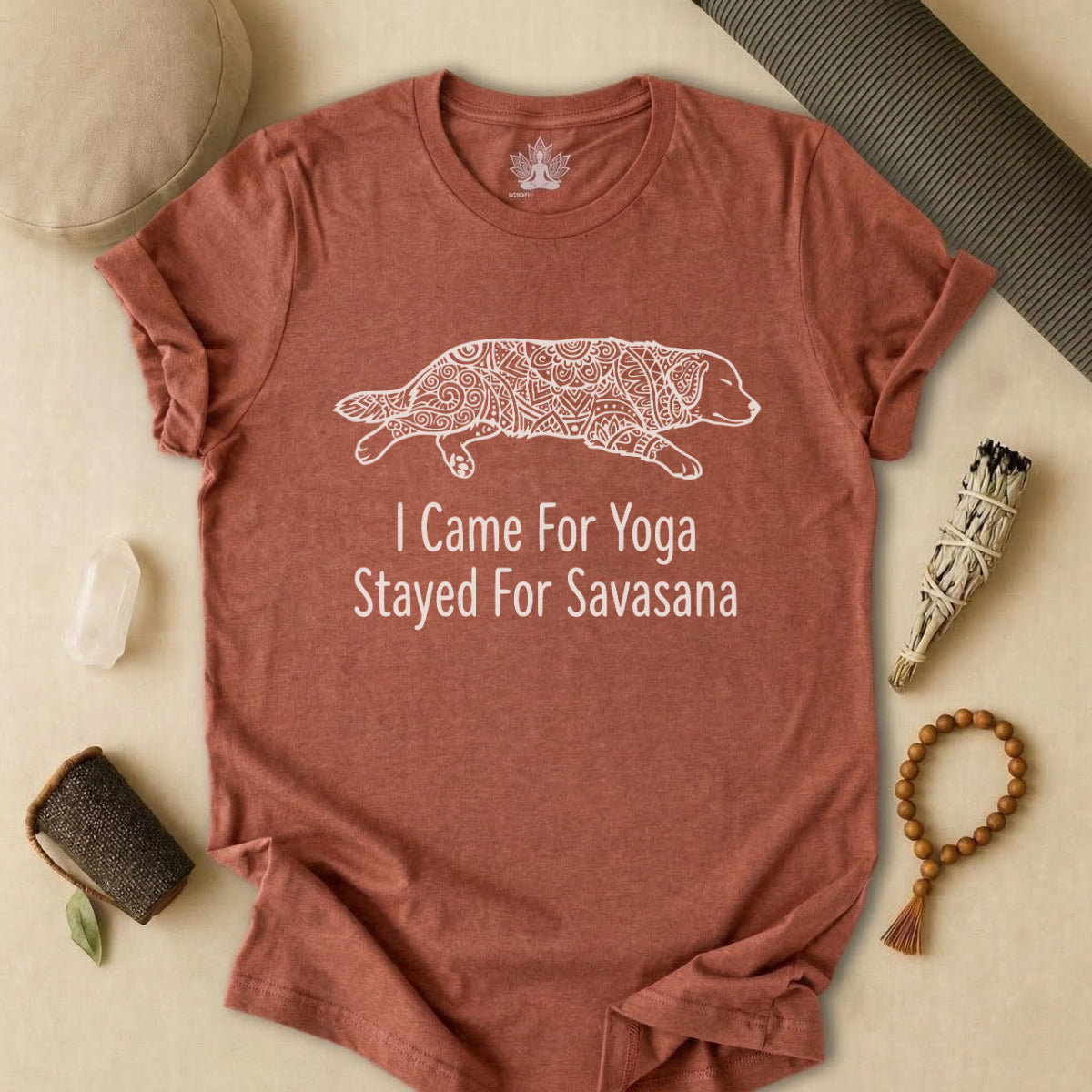 Came for Yoga, Stayed for Savasana Tee