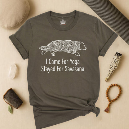 Came for Yoga, Stayed for Savasana Tee