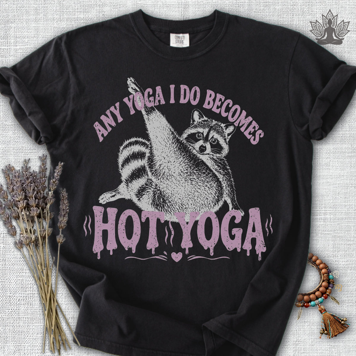 Any Yoga Is Do Becomes Hot Yoga Comfort Colors® Tee
