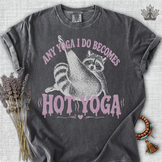 Any Yoga Is Do Becomes Hot Yoga Comfort Colors® Tee