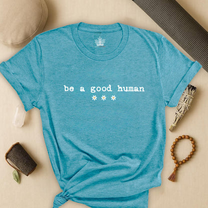Be A Good Human Daisy Tee