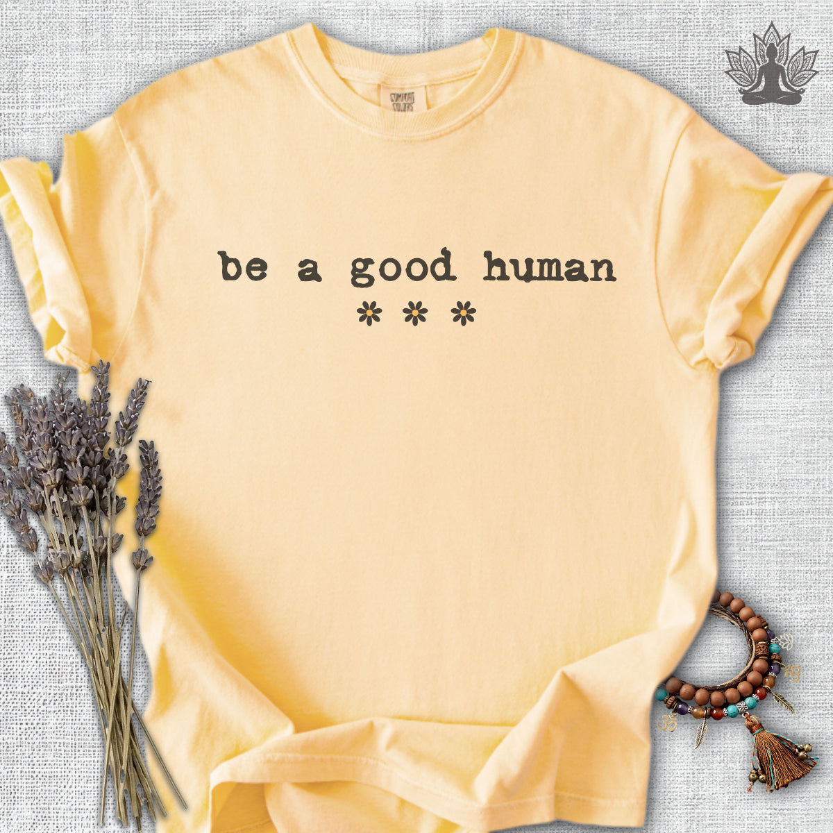 Be A Good Human Daisy Comfort Colors® Tee