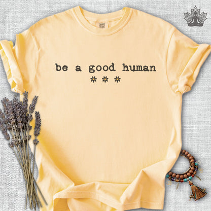 Be A Good Human Daisy Comfort Colors® Tee
