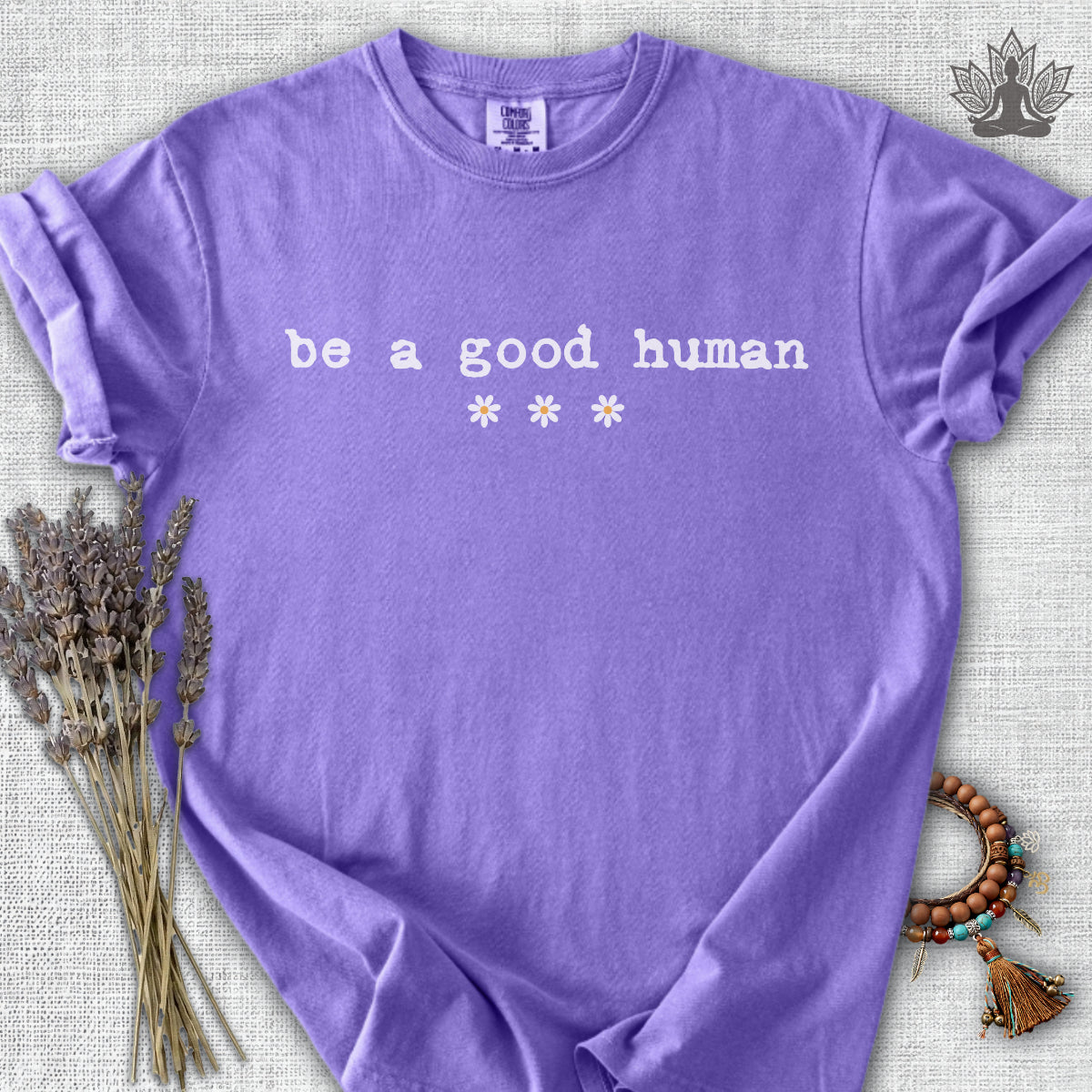 Be A Good Human Daisy Comfort Colors® Tee