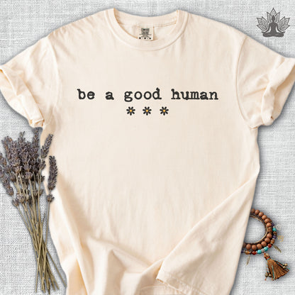 Be A Good Human Daisy Comfort Colors® Tee