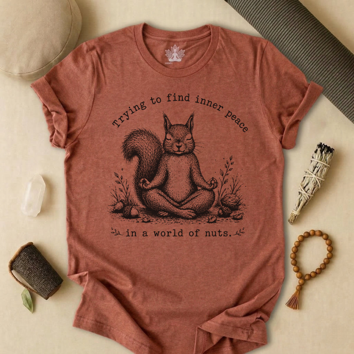 Trying To Find Inner Peace In A World Of Nuts Tee
