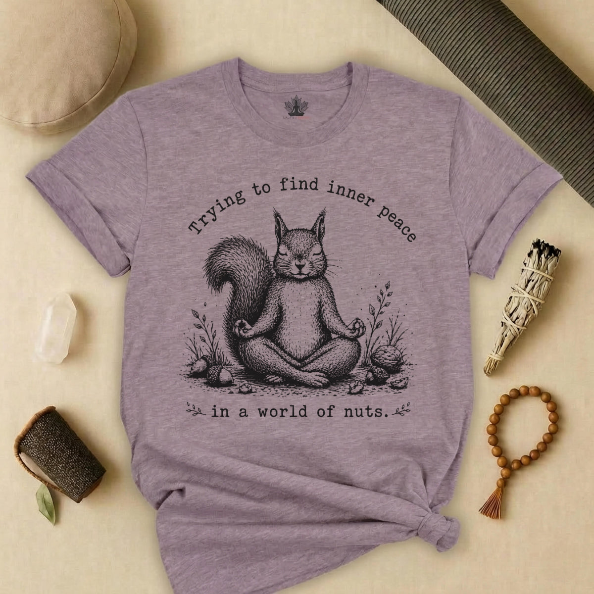 Trying To Find Inner Peace In A World Of Nuts Tee